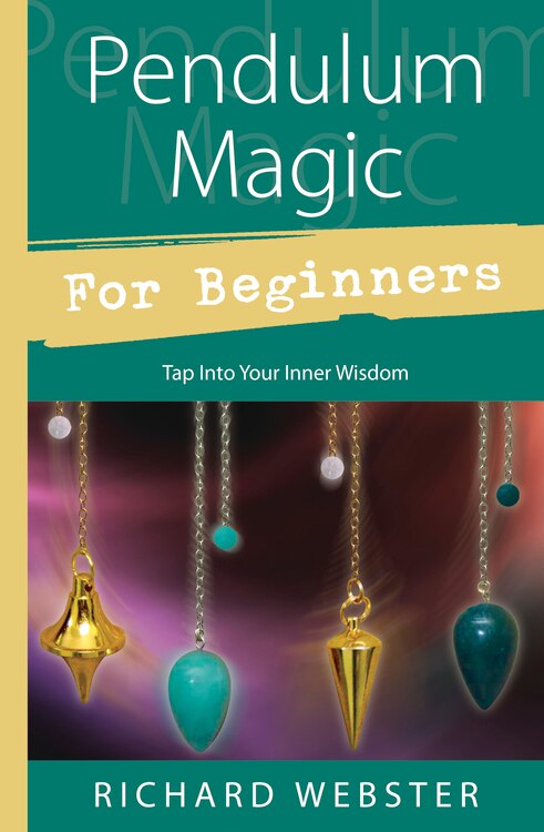 Pendulum Magic for Beginners by Richard Webster, Paperback | Indigo Chapters