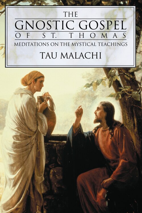 The Gnostic Gospel of St. Thomas by Tau Malachi, Paperback | Indigo Chapters