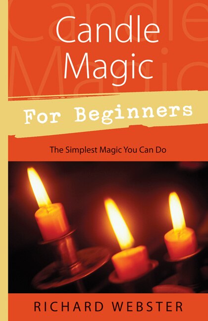 Candle Magic for Beginners by Richard Webster, Paperback | Indigo Chapters