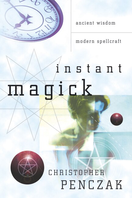 Instant Magick by Christopher Penczak, Paperback | Indigo Chapters
