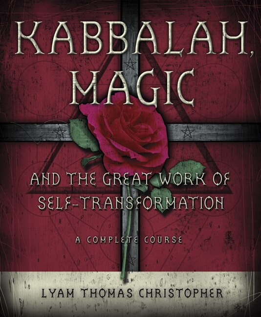 Kabbalah Magic & the Great Work of Self Transformation by Lyam Thomas Christopher, Paperback | Indigo Chapters