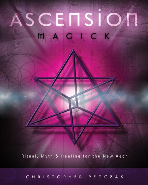 Ascension Magick by Christopher Penczak, Paperback | Indigo Chapters