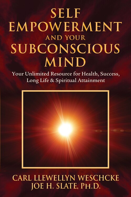 Self-Empowerment and Your Subconscious Mind by Carl Llewellyn Weschcke, Paperback | Indigo Chapters