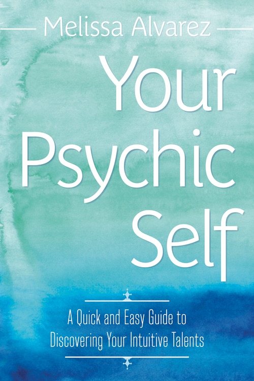 Your Psychic Self by Melissa Alvarez, Paperback | Indigo Chapters