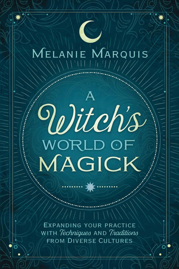 A Witch's World Of Magick by Melanie Marquis, Paperback | Indigo Chapters