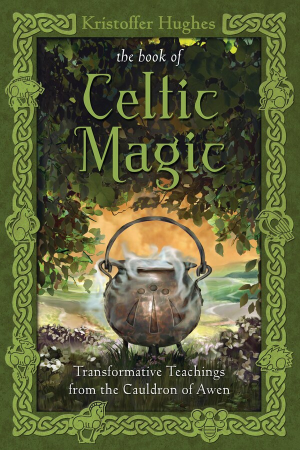 The Book Of Celtic Magic by Kristoffer Hughes, Paperback | Indigo Chapters