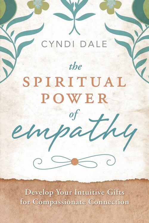 The Spiritual Power Of Empathy by Cyndi Dale, Paperback | Indigo Chapters