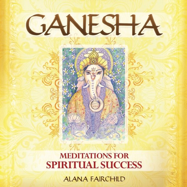 Ganesha Cd by Alana Fairchild, Audio Book (CD) | Indigo Chapters