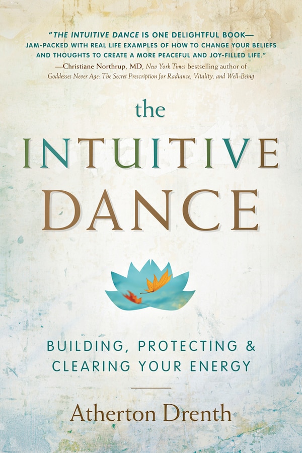 The Intuitive Dance by Atherton Drenth, Paperback | Indigo Chapters