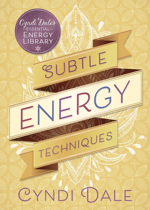 Subtle Energy Techniques by Cyndi Dale, Paperback | Indigo Chapters