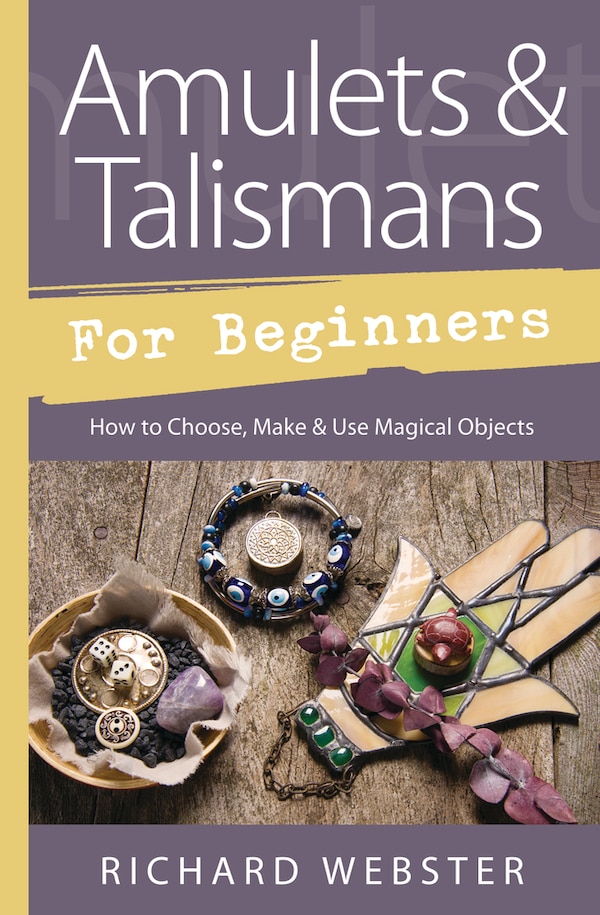 Amulets & Talismans For Beginners by Richard Webster, Paperback | Indigo Chapters