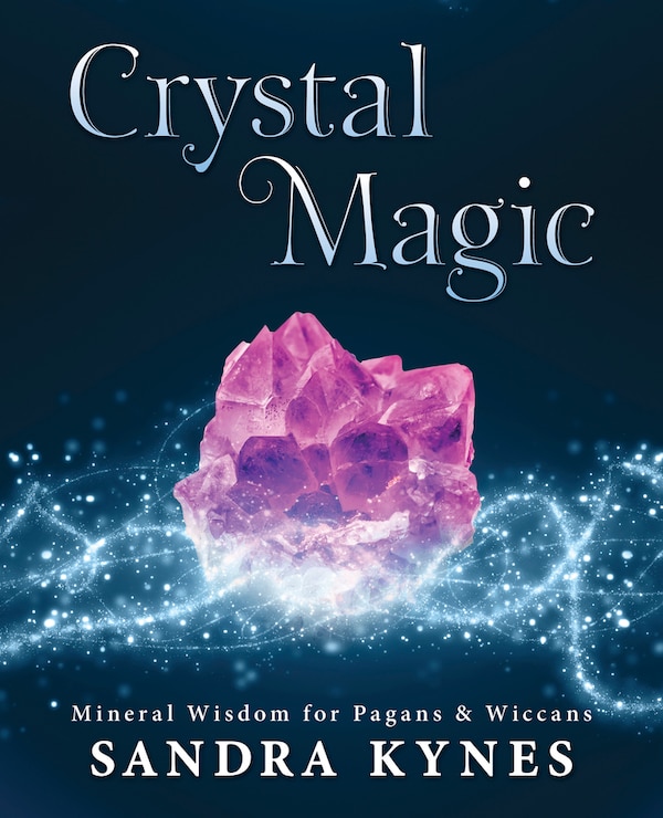Crystal Magic by Sandra Kynes, Paperback | Indigo Chapters