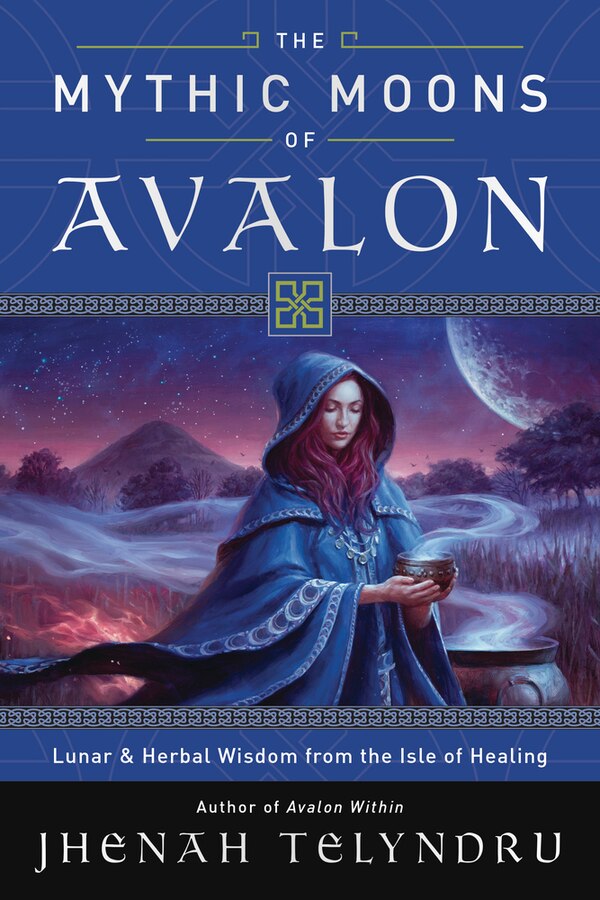 The Mythic Moons Of Avalon by Jhenah Telyndru, Paperback | Indigo Chapters