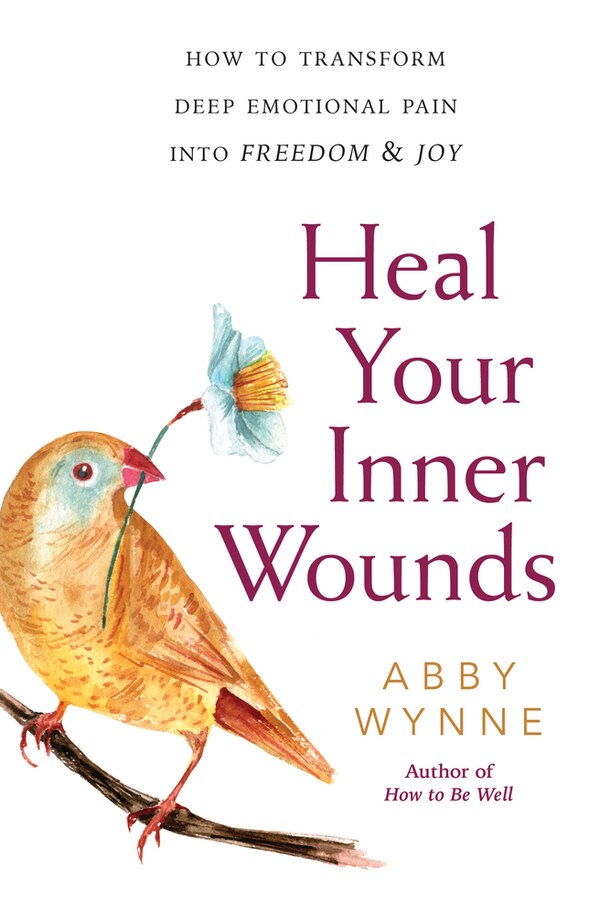 Heal Your Inner Wounds by Abby Wynne, Paperback | Indigo Chapters