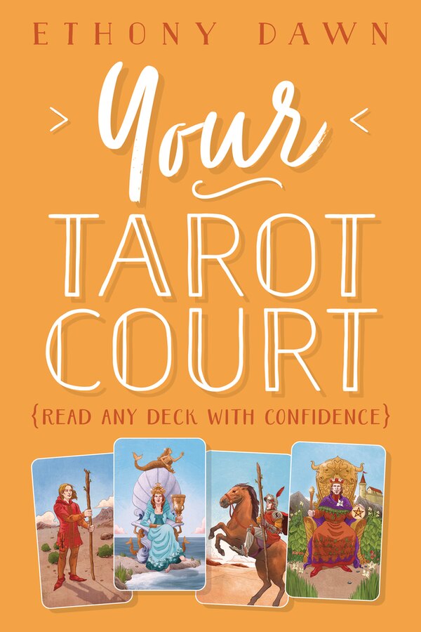 Your Tarot Court by Ethony Dawn, Paperback | Indigo Chapters
