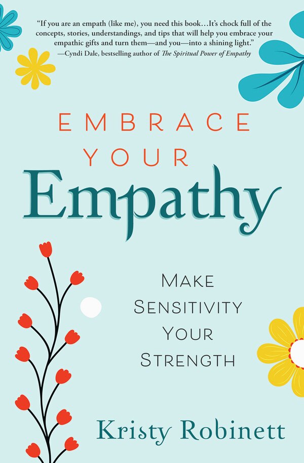 Embrace Your Empathy by Kristy Robinett, Paperback | Indigo Chapters