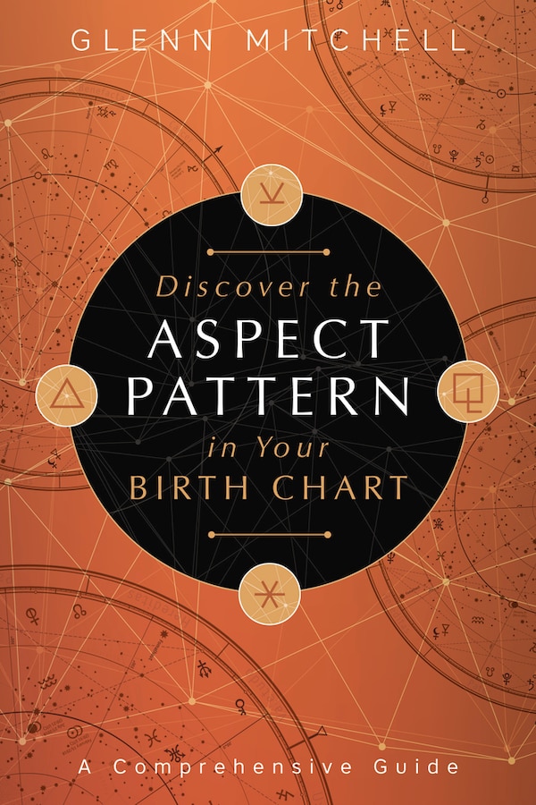 Discover The Aspect Pattern In Your Birth Chart by Glenn Mitchell, Paperback | Indigo Chapters