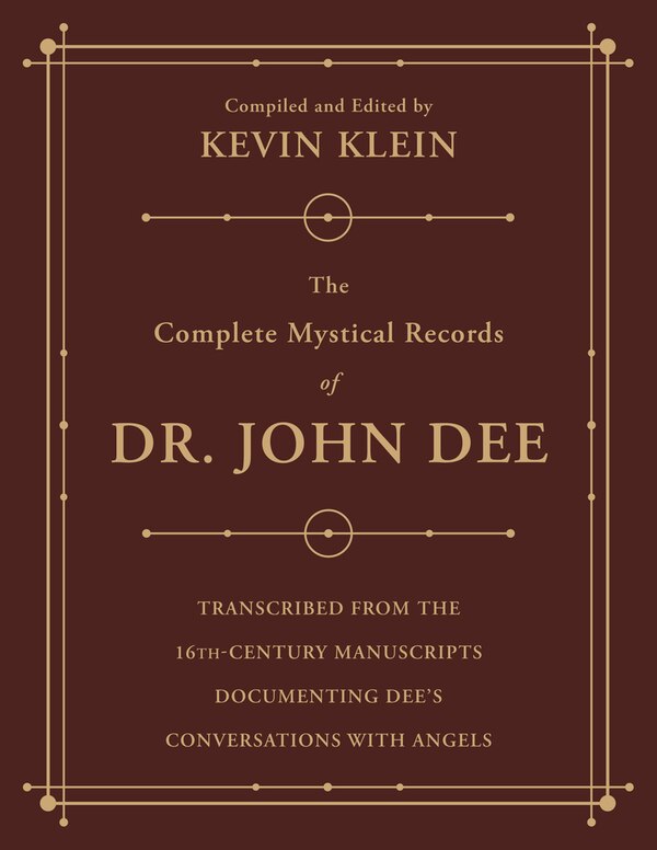 The Complete Mystical Records of Dr. John Dee: A 3-Volume Set by Kevin Klein, Paperback | Indigo Chapters