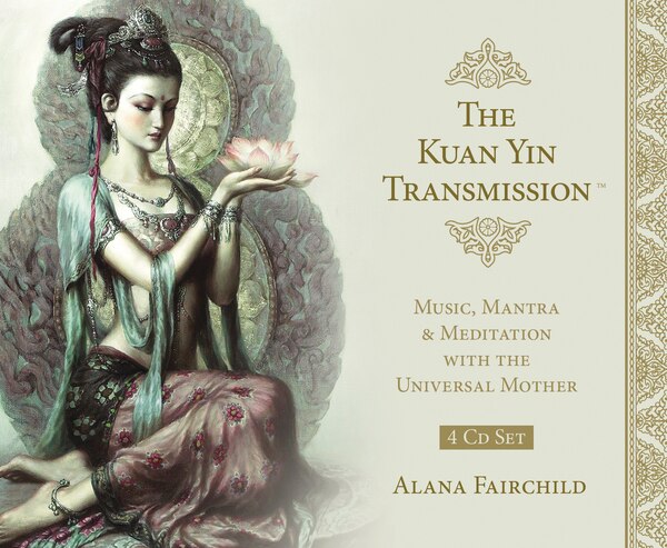 The Kuan Yin Transmission Cd Set by Alana Fairchild, Audio Book (CD) | Indigo Chapters