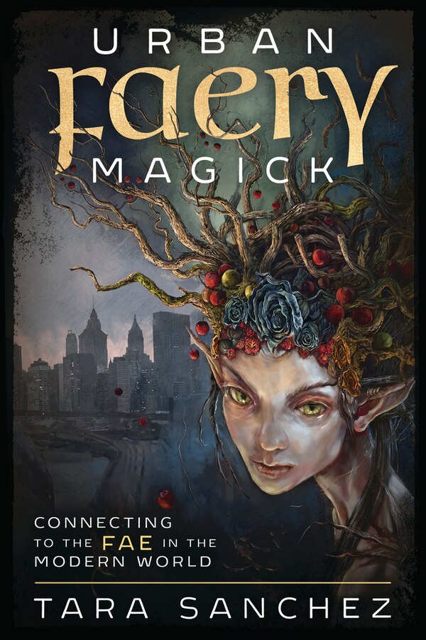 Urban Faery Magick by Tara Sanchez, Paperback | Indigo Chapters
