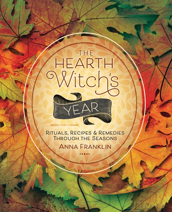 The Hearth Witch's Year by Anna Franklin, Paperback | Indigo Chapters