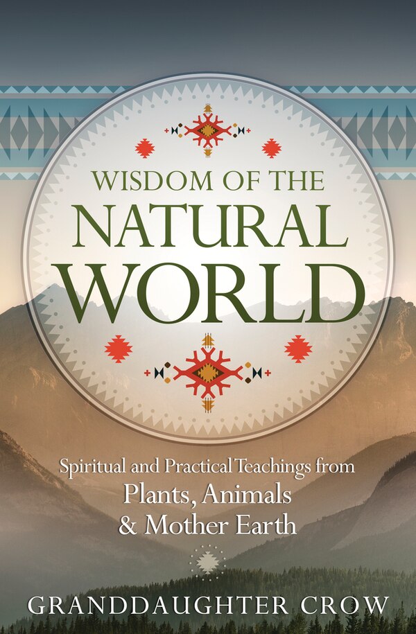 Wisdom of the Natural World by Granddaughter Crow, Paperback | Indigo Chapters