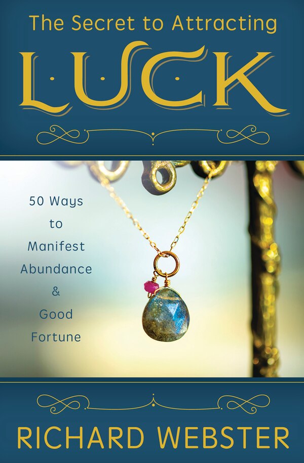 The Secret to Attracting Luck by Richard Webster, Paperback | Indigo Chapters