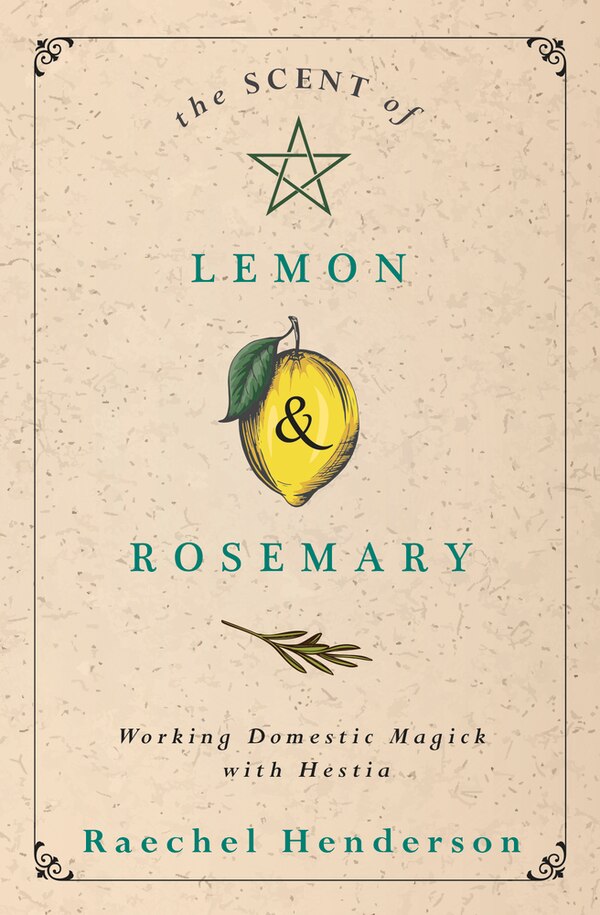 The Scent Of Lemon & Rosemary by Raechel Henderson, Paperback | Indigo Chapters