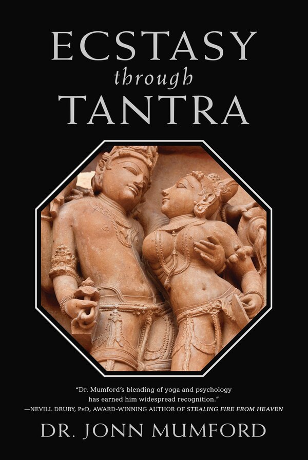 Ecstasy Through Tantra by Jonn Mumford, Hardcover | Indigo Chapters