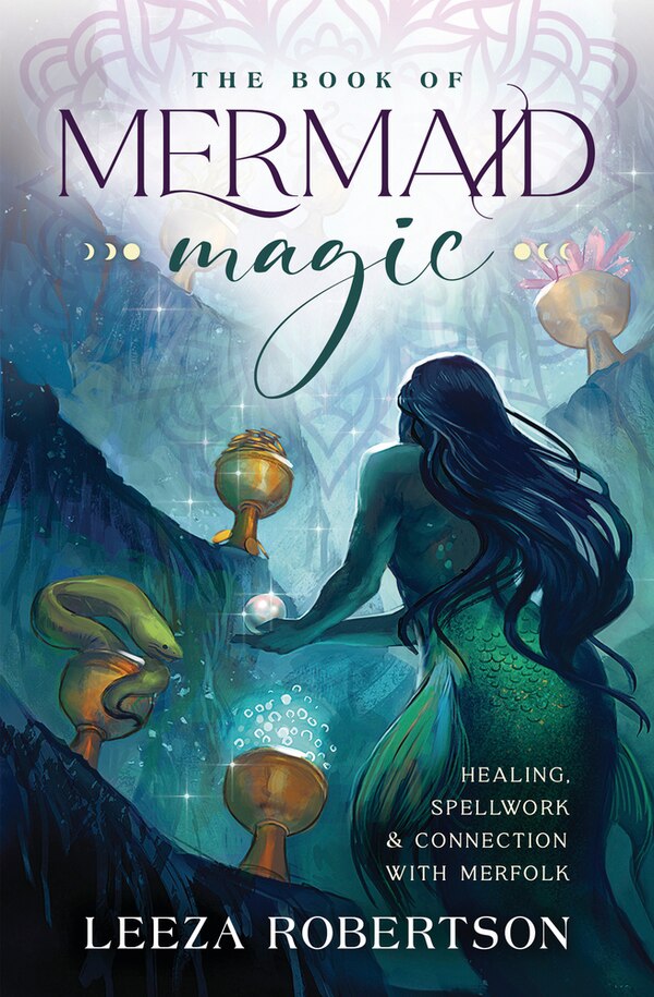 The Book Of Mermaid Magic by Leeza Robertson, Paperback | Indigo Chapters