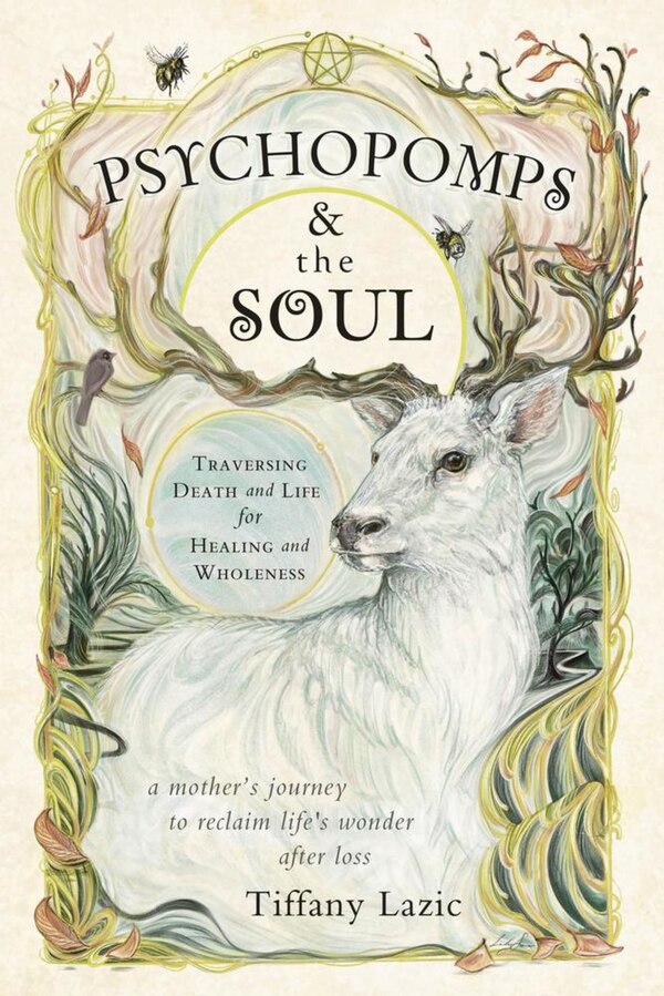 Psychopomps & the Soul by Tiffany Lazic, Paperback | Indigo Chapters