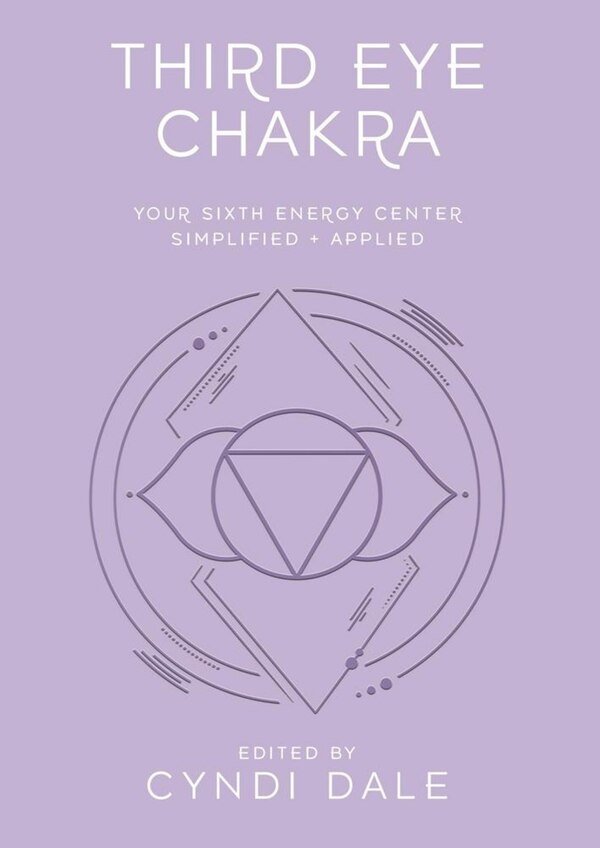 Third Eye Chakra by Cyndi Dale, Paperback | Indigo Chapters