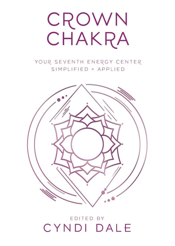 Crown Chakra by Cyndi Dale, Paperback | Indigo Chapters