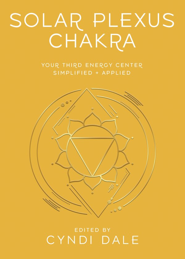 Solar Plexus Chakra by Cyndi Dale, Paperback | Indigo Chapters