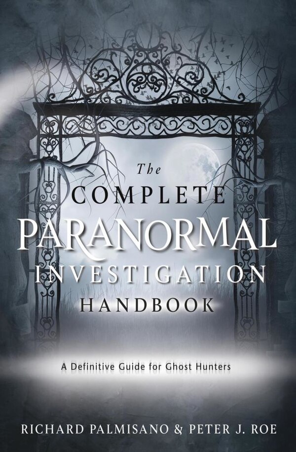 The Complete Paranormal Investigation Handbook by Richard Palmisano, Paperback | Indigo Chapters