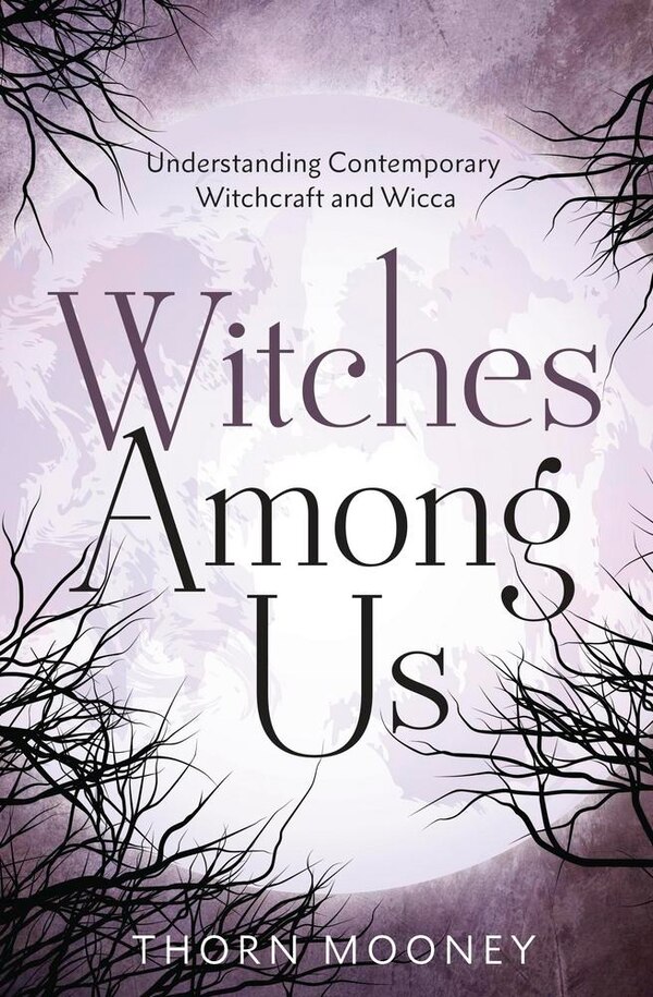 Witches Among Us by Thorn Mooney, Paperback | Indigo Chapters