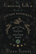 The Cunning Folk's Book of Cottage Witchcraft by Danu Forest, Paperback | Indigo Chapters