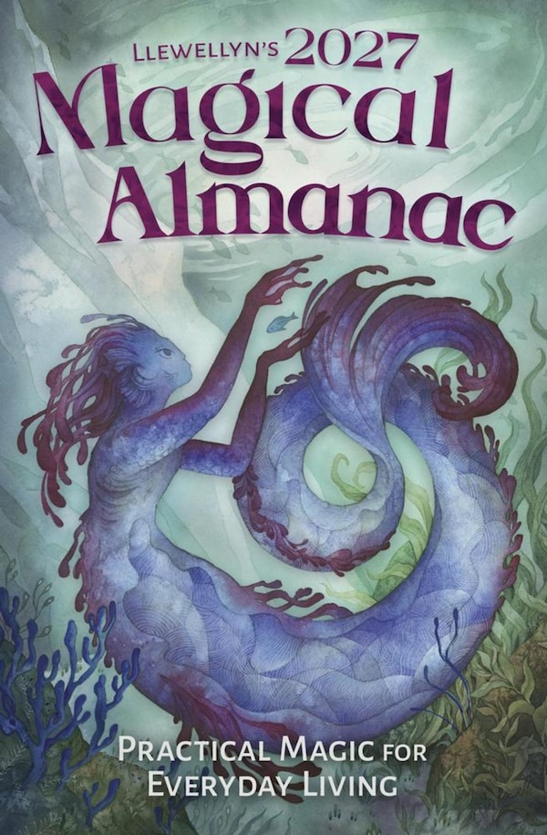Llewellyn's 2027 Magical Almanac, Paperback | Indigo Chapters