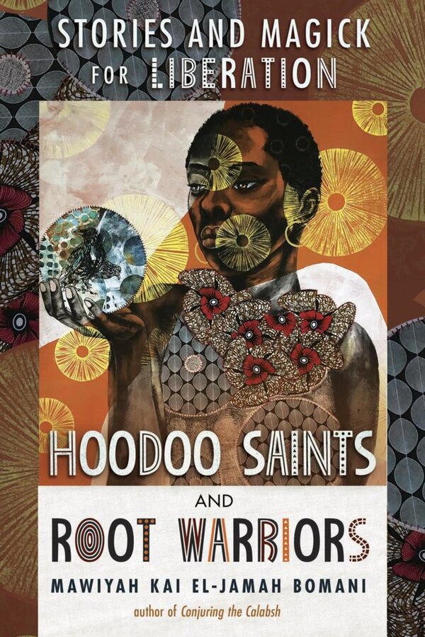 Hoodoo Saints and Root Warriors by Mawiyah Kai El-Jamah Bomani, Paperback | Indigo Chapters