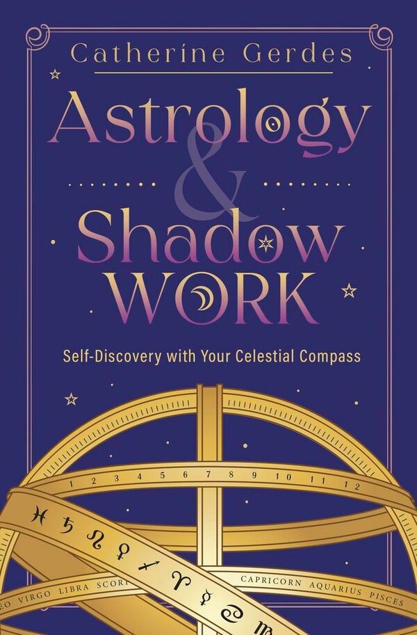 Astrology & Shadow Work by Catherine Gerdes, Paperback | Indigo Chapters