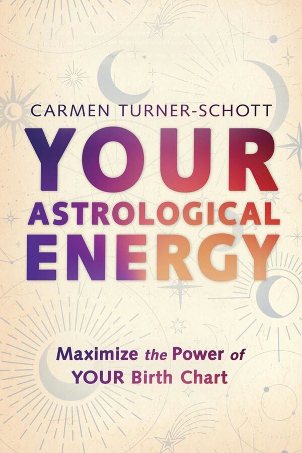 Your Astrological Energy by Carmen Turner-schott, Paperback | Indigo Chapters