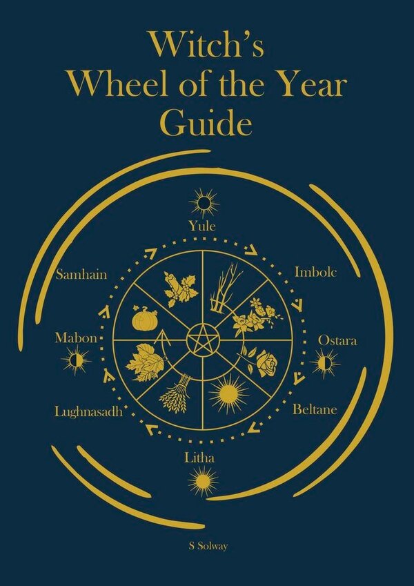 Witch's Wheel of the Year Guide by Siri Solway, Paperback | Indigo Chapters