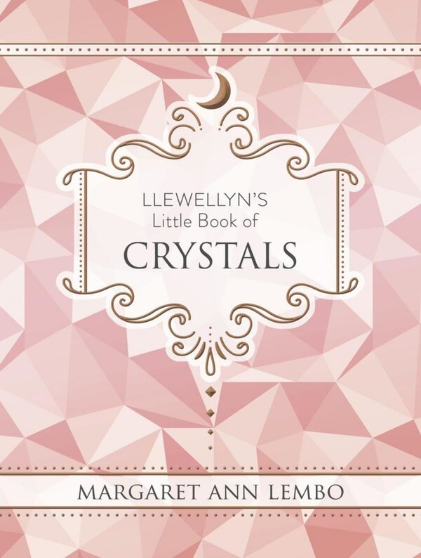 Llewellyn's Little Book of Crystals by Margaret Ann Lembo, Hardcover | Indigo Chapters