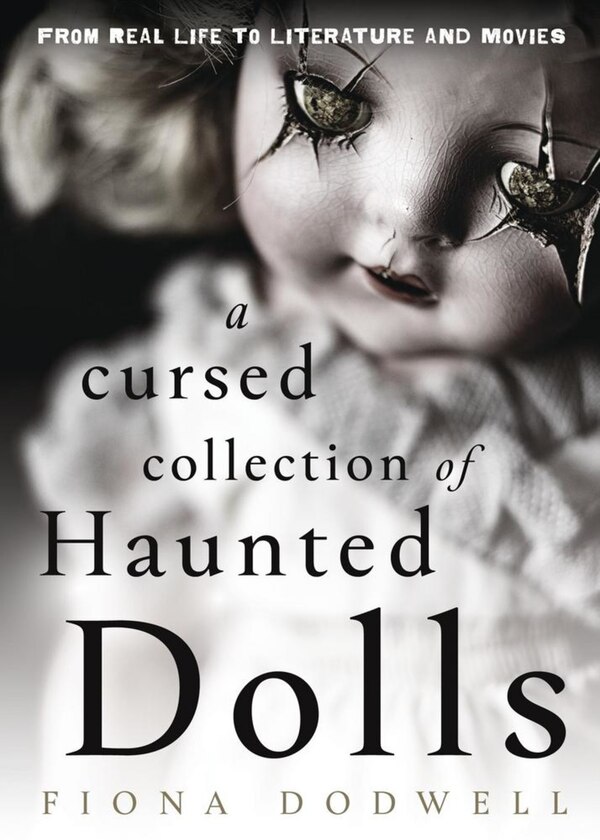 A Cursed Collection of Haunted Dolls by Fiona Dodwell, Paperback | Indigo Chapters