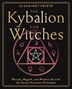The Kybalion for Witches by Claudiney Prieto, Paperback | Indigo Chapters