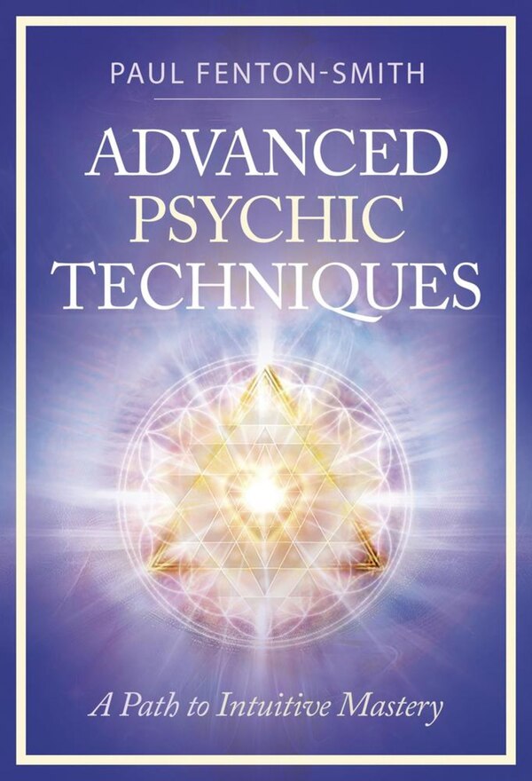 Advanced Psychic Techniques by Paul Fenton-Smith, Paperback | Indigo Chapters
