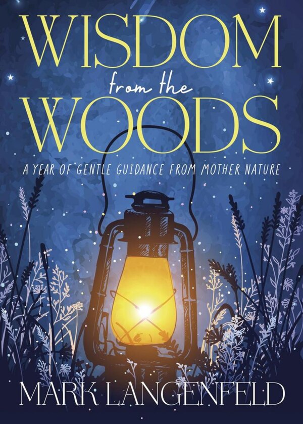 Wisdom from the Woods by Mark Langenfeld, Paperback | Indigo Chapters