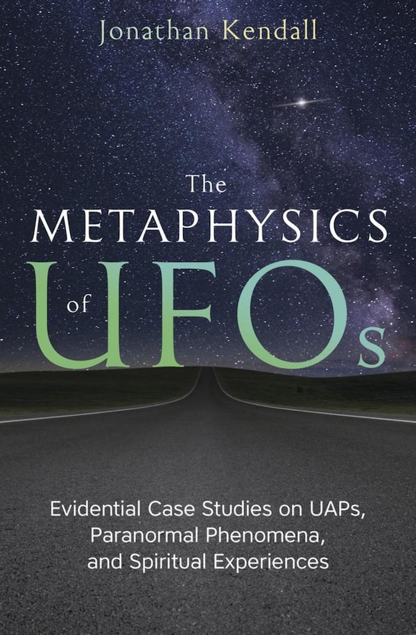 The Metaphysics of UFOs by Jonathan Kendall, Paperback | Indigo Chapters