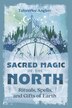 Sacred Magic of the North by Tahverlee Anglen, Paperback | Indigo Chapters