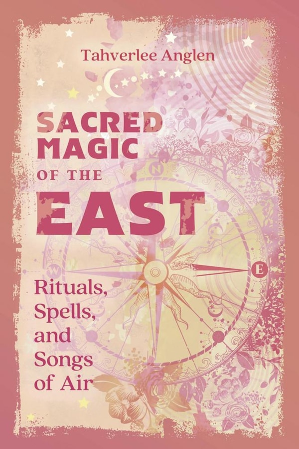 Sacred Magic of the East by Tahverlee Anglen, Paperback | Indigo Chapters